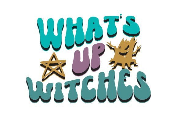 What s Up Witches Retro Halloween Svg